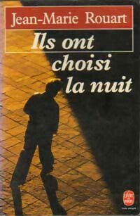 Livrenpoche : Ils ont choisi la nuit - Jean-Marie Rouart - Livre