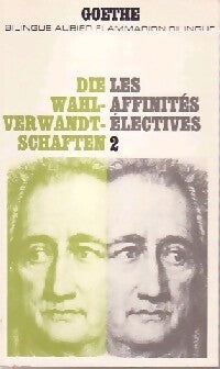 Les affinités électives Tome II - Johann Wolfgang Von Goethe - Livre