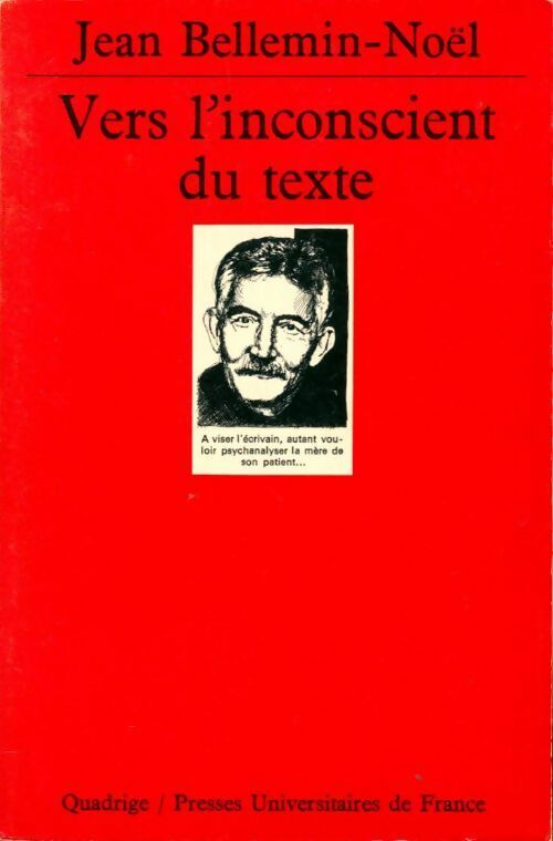 Vers l'inconscient du texte - Jean Bellemin-Noël -  Quadrige - Livre