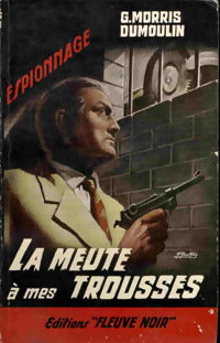 La meute à mes trousses - Gilles Morris-Dumoulin -  Espionnage - Livre