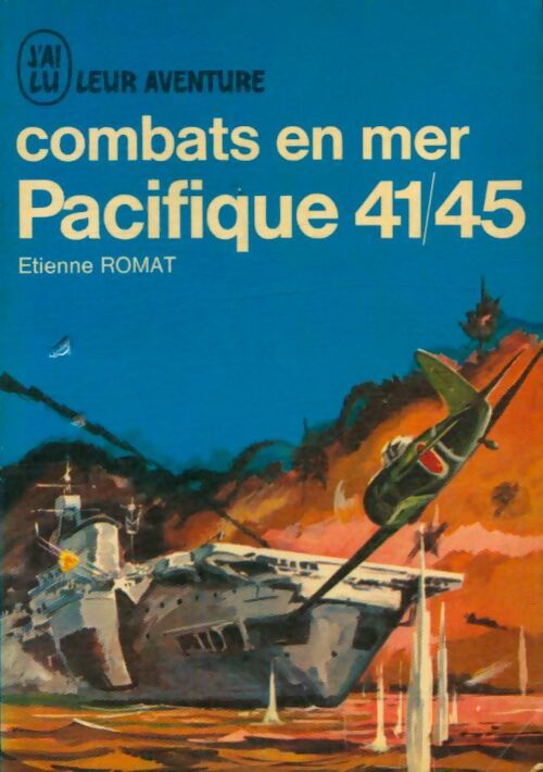 Combats en mer Tome II : Pacifique 41/45 - Etienne Romat -  Aventure - Livre