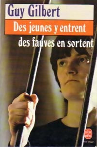 Livrenpoche : Des jeunes y entrent, des fauves en sortent - Guy Gilbert - Livre