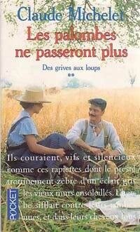Livrenpoche : Des grives aux loups Tome II : Les palombes ne passeront plus - Claude Michelet - Livre