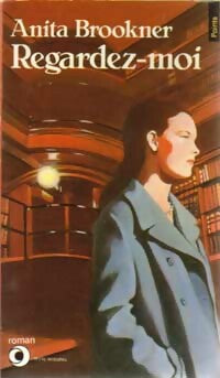Livrenpoche : Regardez-moi - Anita Brookner - Livre