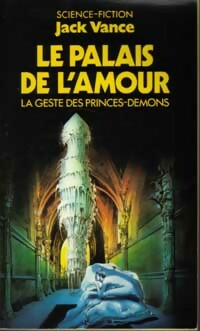 Livrenpoche : La geste des princes-démons Tome III : Le palais de l'amour - Jack Vance - Livre