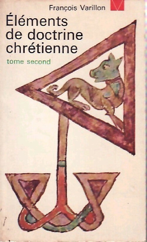 Livrenpoche : Eléments de doctrine chrétienne Tome II - François Varillon - Livre