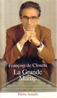 Livrenpoche : La Grande Manip - François De Closets - Livre