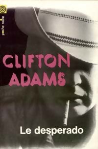 Le desperado - Clifton Adams - Livre