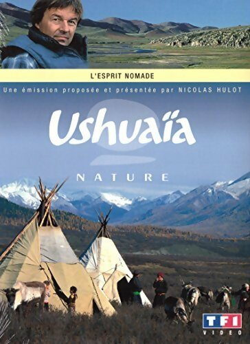 Ushuaia nature : L'esprit nomade : Mongolie, chez les cavaliers du vents - Gilles Santantonio - DVD