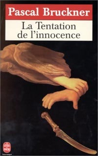La tentation de l'innocence - Pascal Bruckner -  Le Livre de Poche - Livre