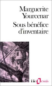 Sous bénéfice d'inventaire - Marguerite Yourcenar - Livre