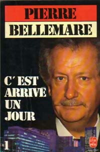C'est arrivé un jour Tome I - Pierre Bellemare -  Le Livre de Poche - Livre