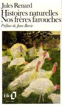 Histoires naturelles / Nos frères farouches - Jules Renard - Livre