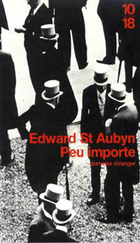 Peu importe - Eward Saint Aubyn - Livre