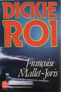 Dickie Roi - Françoise Mallet-Joris -  Le Livre de Poche - Livre