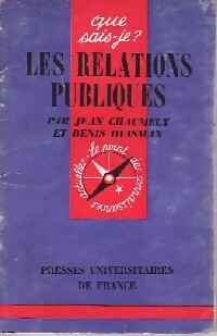 Les relations publiques - Jean Chaumely ; Denis Huisman -  Que sais-je - Livre