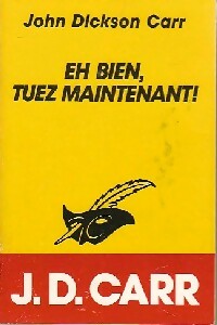 Livrenpoche : Eh bien, tuez maintenant ! - John Dickson Carr - Livre