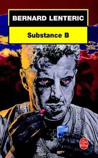 Livrenpoche : Substance B - Bernard Lenteric - Livre