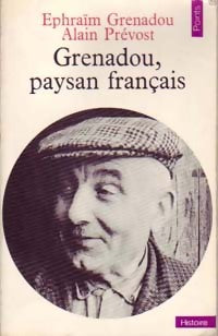 Livrenpoche : Grenadou, paysan français - Alain Prévost, Ephraïm Grenadou - Livre