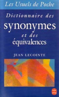 Dictionnaire des synonymes et des équivalences - Jean Lecointre -  Le Livre de Poche - Livre