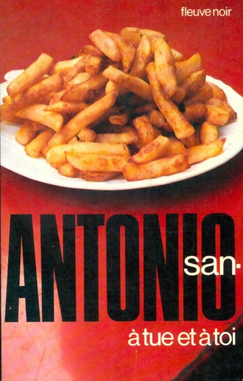 A tue et à toi - San-Antonio -  San-Antonio - Livre