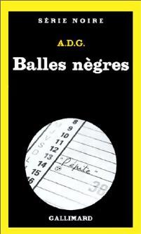 Balles nègres - A.D.G. - Livre