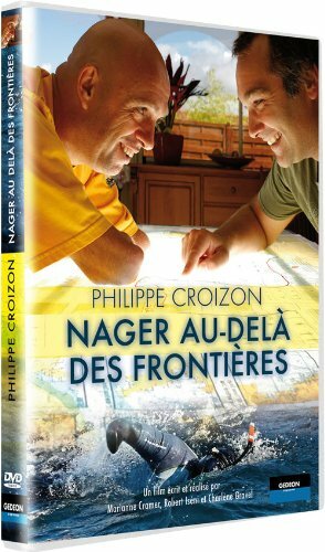Livrenpoche : Philippe Croizon - Nager au-delà des frontières - Robert Iseni, Marianne Cramer, Charlène Gravel - DVD