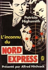 Livrenpoche : L'inconnu du Nord-Express - Patricia Highsmith - Livre