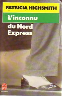 Livrenpoche : L'inconnu du Nord-Express - Patricia Highsmith - Livre