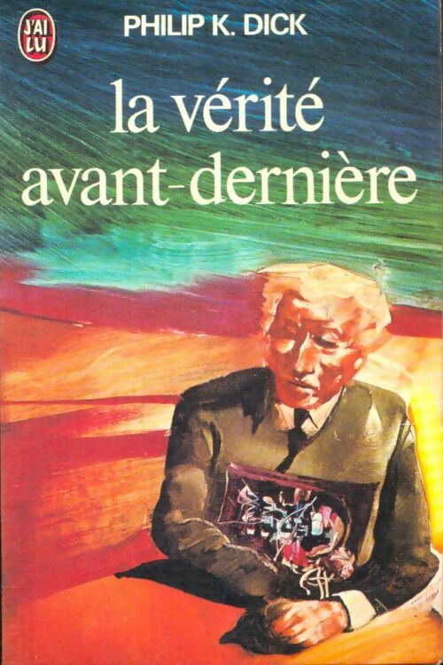 Livrenpoche : La vérité avant-dernière - Philip Kindred Dick - Livre