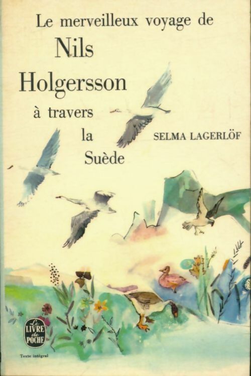 Livrenpoche : Le merveilleux voyage de Nils Holgersson à travers la Suède - Selma Lagerlöf - Livre