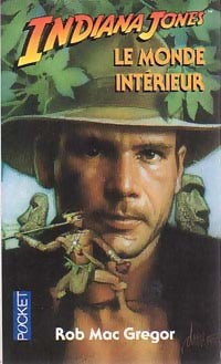 Livrenpoche : Indiana Jones et le monde intérieur - Rob McGregor - Livre