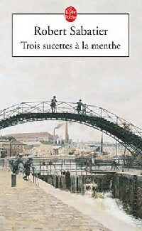 Livrenpoche : Trois sucettes à la menthe - Robert Sabatier - Livre