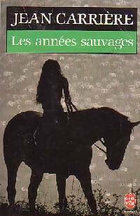 Livrenpoche : Les années sauvages - Jean Carrière - Livre