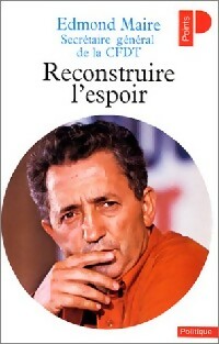 Livrenpoche : Reconstruire l'espoir - Edmond Maire - Livre