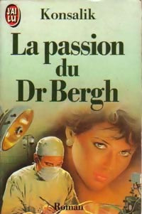 Livrenpoche : La passion du Dr Bergh - Heinz G. Konsalik - Livre