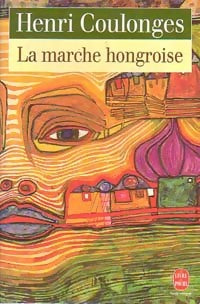 Livrenpoche : La marche hongroise - Henri Coulonges - Livre