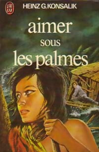 Livrenpoche : Aimer sous les palmes - Heinz G. Konsalik - Livre