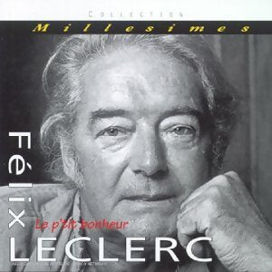 Felix Leclerc - Le p'tit bonheur - Felix Leclerc - CD