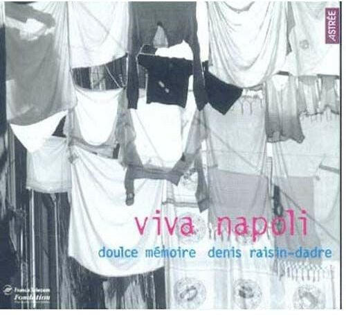 Livrenpoche : Doulce Mémoire, Denis Raisin - Dadre - Viva napoli - Doulce Mémoire, Denis Raisin-Dadre - CD