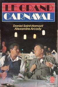 Livrenpoche : Le grand carnaval - Daniel Saint-Hamont, Alexandre Arcady - Livre