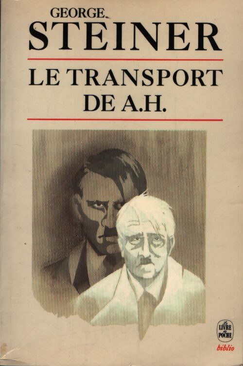 Le transport de A.H. - George Steiner - Livre