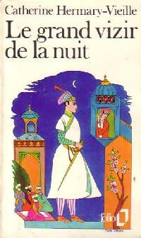 Livrenpoche : Le grand vizir de la nuit - Catherine Hermary-Vieille - Livre