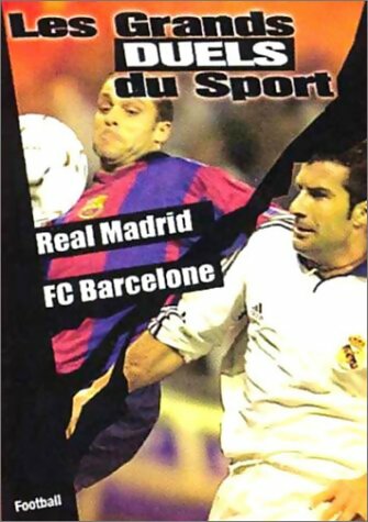 Les Grands duels du sport - Football : Real Madrid / Fc barcelone - Emilio Pacull - DVD