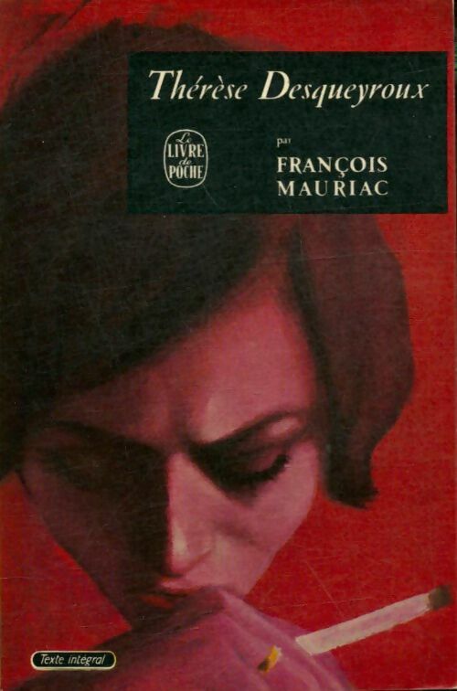 Thérèse Desqueyroux - François Mauriac -  Le Livre de Poche - Livre