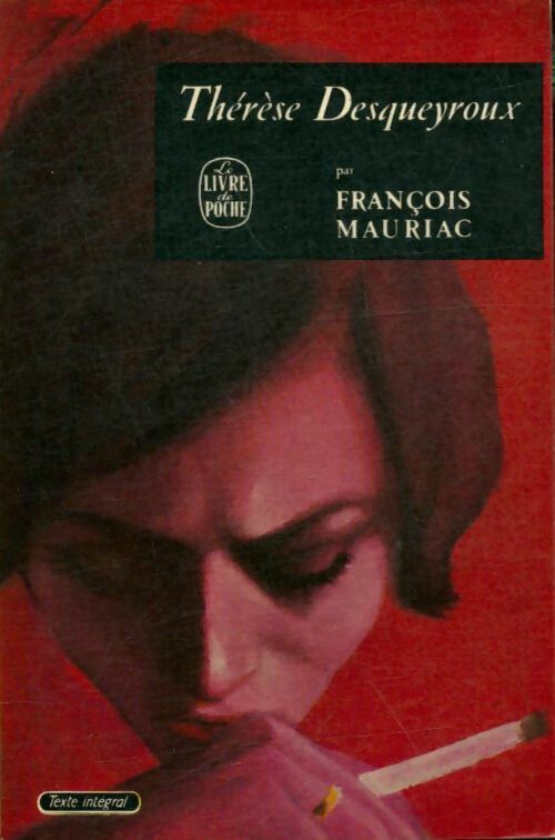 Livrenpoche : Thérèse Desqueyroux - François Mauriac - Livre