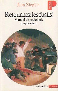 Livrenpoche : Retournez les fusils ! - Jean Ziegler - Livre