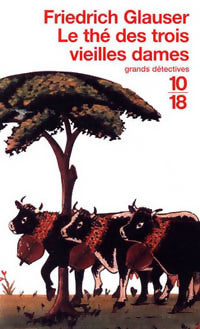 Le thé des trois vieilles dames - Friedrich Glauser - Livre