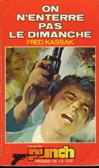 On n'enterre pas le dimanche - Fred Kassak - Livre