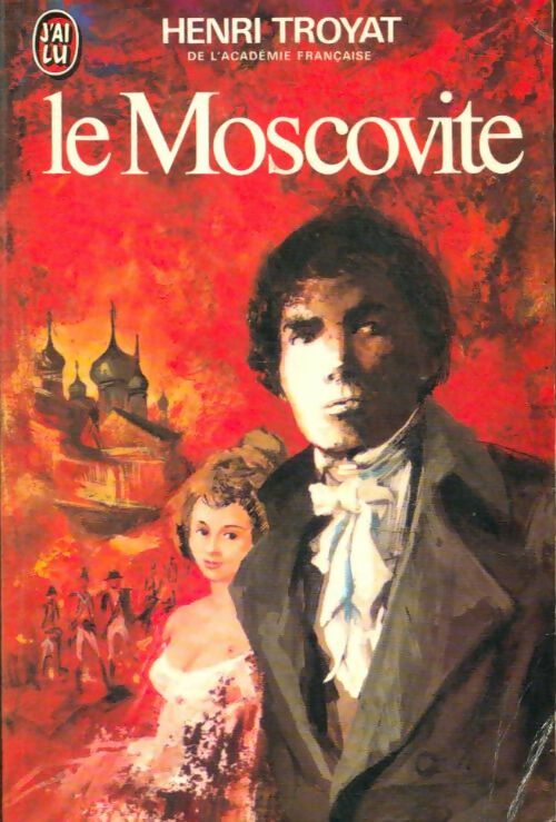Livrenpoche : Le moscovite Tome I - Henri Troyat - Livre